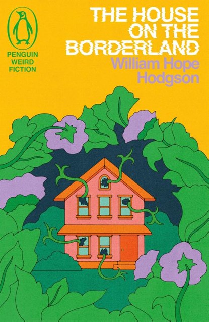 The House on the Borderland, William Hope Hodgson - Paperback - 9781405972949