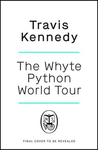 The Whyte Python World Tour, Travis Kennedy - Ebook - 9781405974226