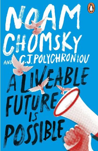 A Liveable Future is Possible, Noam Chomsky ; C. J. Polychroniou - Paperback - 9781405974233