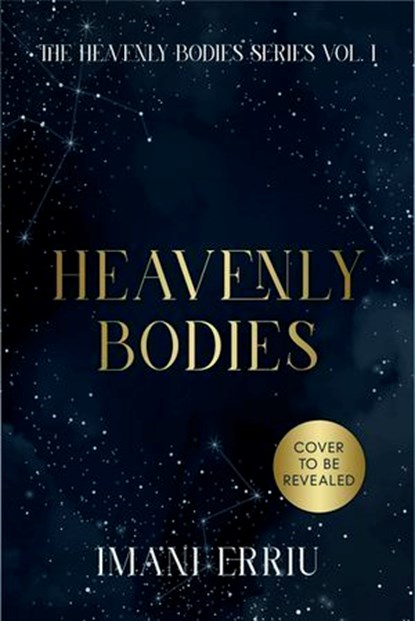 Heavenly Bodies, Imani Erriu - Ebook - 9781405974486