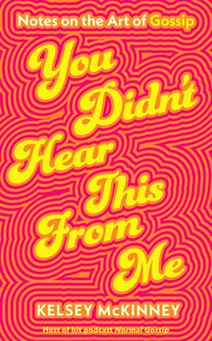 You Didn't Hear This From Me, Kelsey McKinney - Ebook - 9781405974790