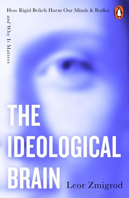 The Ideological Brain, Leor Zmigrod - Paperback - 9781405975148