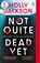 Not Quite Dead Yet, Holly Jackson - Paperback - 9781405977029