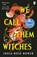We Call Them Witches, India-Rose Bower - Paperback - 9781405977678
