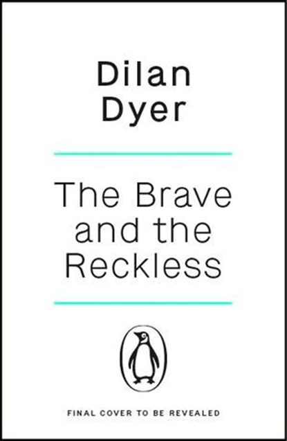 The Brave and The Reckless, Dilan Dyer - Ebook - 9781405978521