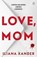 Love, Mom, Iliana Xander - Paperback - 9781405983822