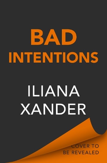 Bad Intentions, Iliana Xander - Paperback - 9781405983846