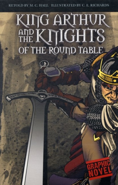 King Arthur and the Knights of the Round Table, M.C. Hall - Paperback - 9781406213508