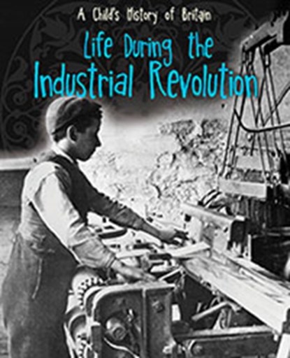Life During the Industrial Revolution, niet bekend - Paperback - 9781406270617
