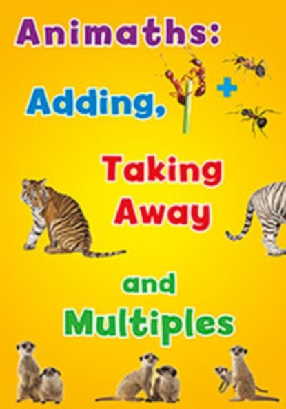 Animaths: Adding, Taking Away, and Multiples, Tracey Steffora - Overig - 9781406274615