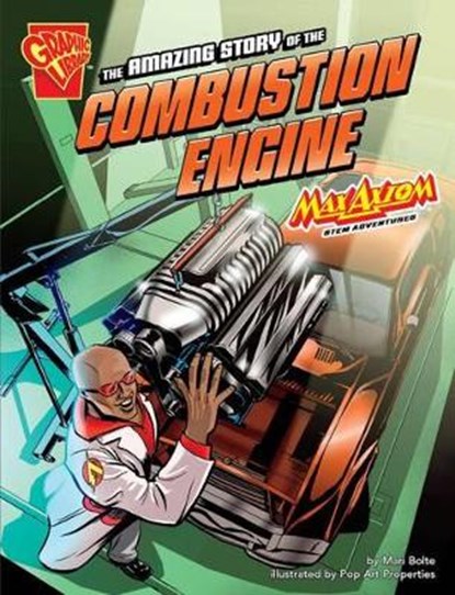 The Amazing Story of the Combustion Engine, BOLTE,  Mari - Paperback - 9781406279726