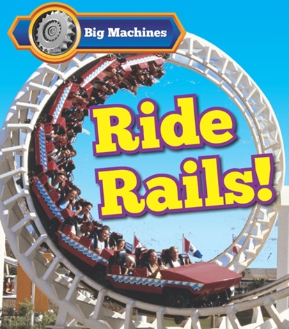 Big Machines Ride Rails!, niet bekend - Paperback - 9781406284669