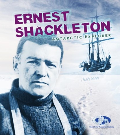 Ernest Shackleton, Evelyn Dowdeswell ; Julian Dowdeswell ; Angela Seddon - Paperback - 9781406284751