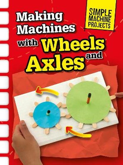 Making Machines with Wheels and Axles, Chris Oxlade - Gebonden - 9781406289312