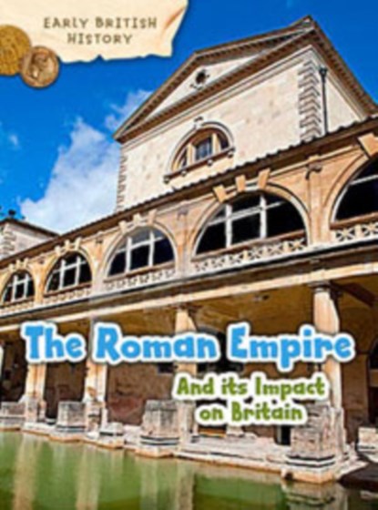 The Roman Empire and its Impact on Britain, Claire Throp - Paperback - 9781406291124