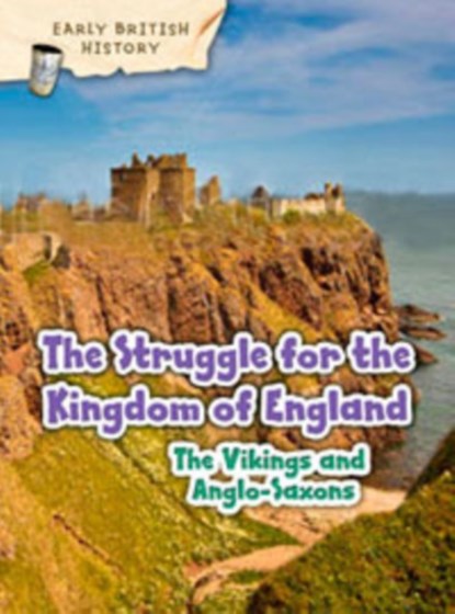 The Viking and Anglo-Saxon Struggle for England, Claire Throp - Paperback - 9781406291148