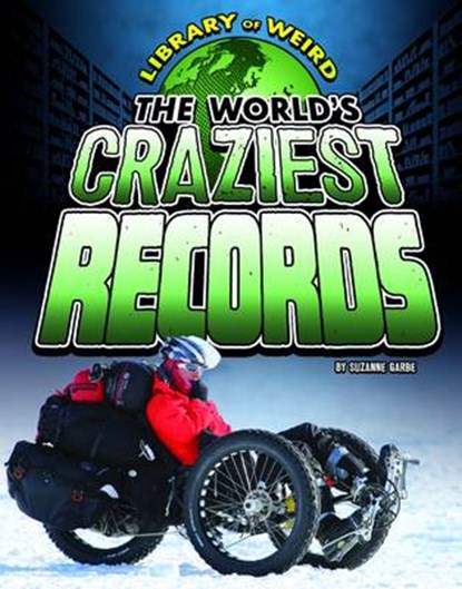 The World's Craziest Records, GARBE,  Suzanne - Paperback - 9781406292084