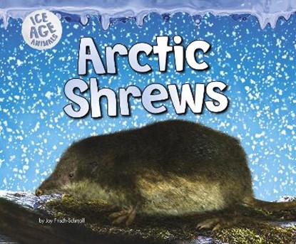 Arctic Shrews, FRISCH-SCHMOLL,  Joy - Gebonden - 9781406293647