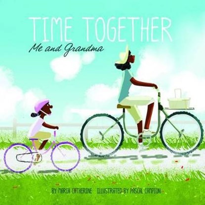 Time Together: Me and Grandma, CATHERINE,  Maria - Paperback - 9781406293869
