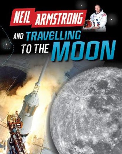 Neil Armstrong and Getting to the Moon, Ben Hubbard - Gebonden - 9781406297393