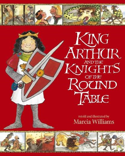 King Arthur and the Knights of the Round Table, Marcia Williams - Paperback - 9781406318661
