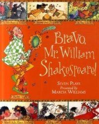 Bravo, Mr William Shakespeare!: See Seven of Shakespeare's Plays Brought to Life!, Marcia Williams - Paperback - 9781406323351