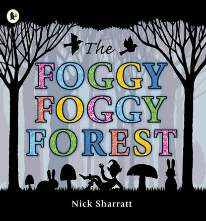 The Foggy, Foggy Forest, Nick Sharratt - Paperback - 9781406327847