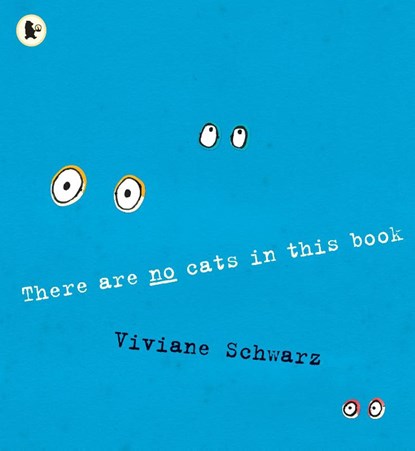 There Are No Cats in This Book, Viviane Schwarz - Paperback - 9781406331028