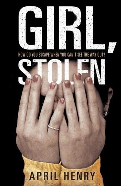 Girl, Stolen, April Henry - Paperback - 9781406334852