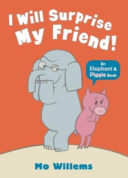 I Will Surprise My Friend!, Mo Willems - Paperback - 9781406338461