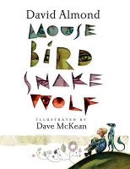 Mouse Bird Snake Wolf, David Almond - Paperback - 9781406345995