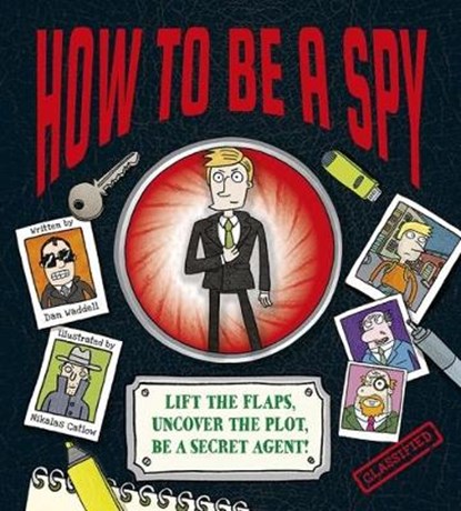 How To Be a Spy, WADDELL,  Dan - Gebonden - 9781406346206