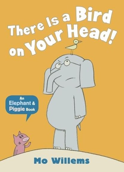 There Is a Bird on Your Head!, Mo Willems - Paperback - 9781406348248