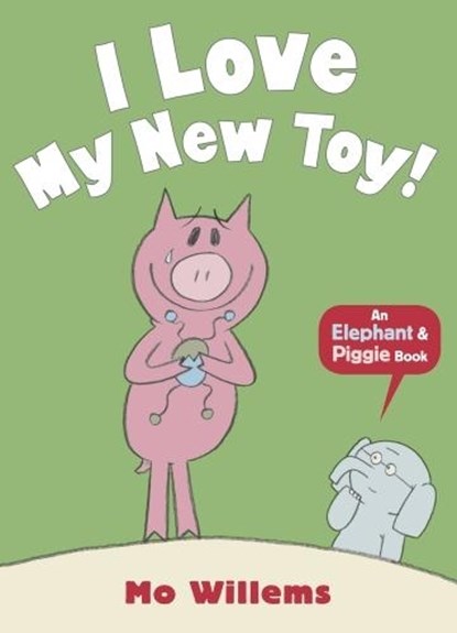 I Love My New Toy!, Mo Willems - Paperback - 9781406348262