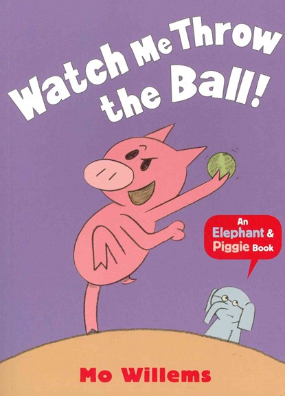 Watch Me Throw the Ball!, Mo Willems - Paperback - 9781406348279