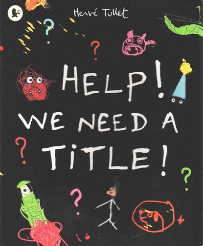 Help! We Need a Title!, Herve Tullet - Paperback - 9781406351644