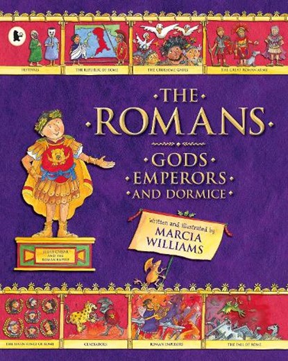 The Romans: Gods, Emperors and Dormice, Marcia Williams - Paperback - 9781406354553