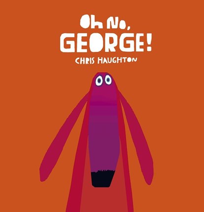 Oh No, George!, Chris Haughton - Gebonden - 9781406357912