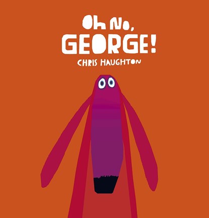 Oh No, George!, Chris Haughton - Gebonden - 9781406357912