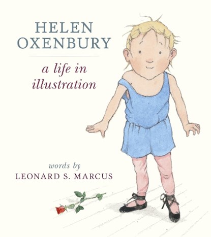 Helen Oxenbury: A Life in Illustration, Leonard S. Marcus - Gebonden - 9781406357943