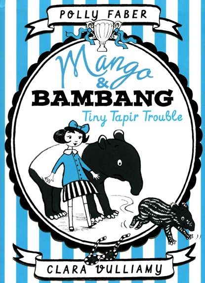 Mango & Bambang: Tiny Tapir Trouble (Book Three), FABER,  Polly - Gebonden - 9781406361483
