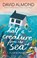 Half a Creature from the Sea, David Almond - Paperback - 9781406365597