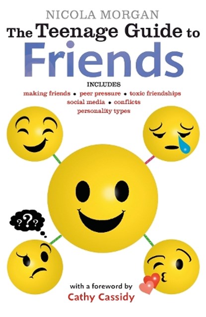 The Teenage Guide to Friends, Nicola Morgan - Paperback - 9781406369779
