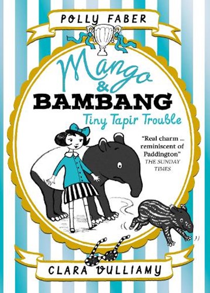 Mango & Bambang: Tiny Tapir Trouble (Book Three), Polly Faber - Paperback - 9781406373417