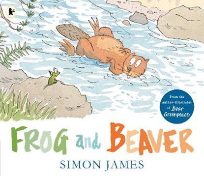 Frog and Beaver, Simon James - Paperback - 9781406373844