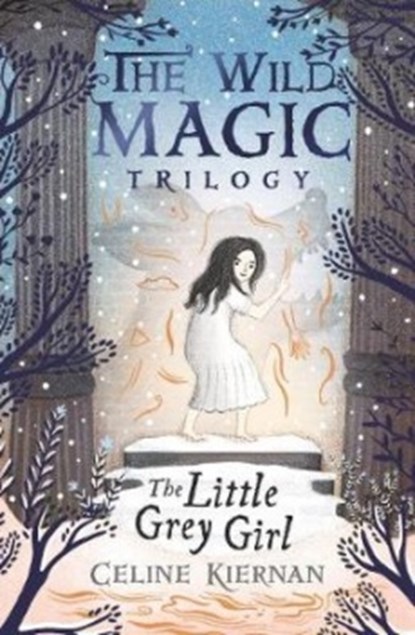 The Little Grey Girl (The Wild Magic Trilogy, Book Two), Celine Kiernan - Paperback Pocket - 9781406373929