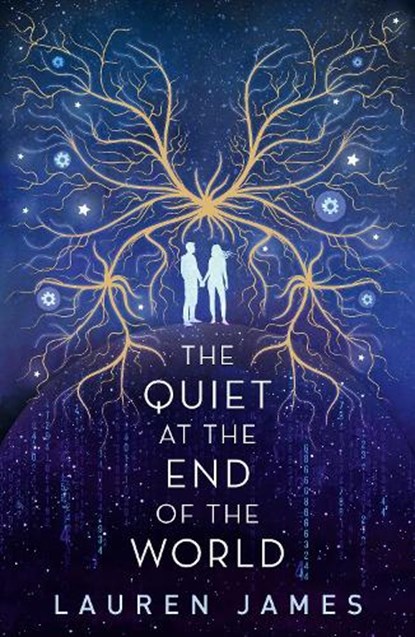 The Quiet at the End of the World, Lauren James - Paperback - 9781406375510