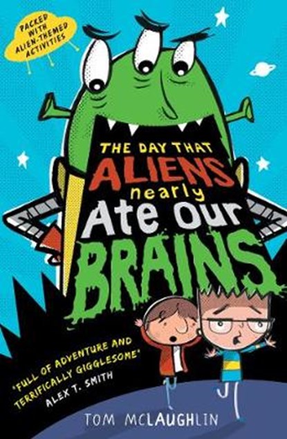The Day That Aliens (Nearly) Ate Our Brains, Tom McLaughlin - Paperback - 9781406375794