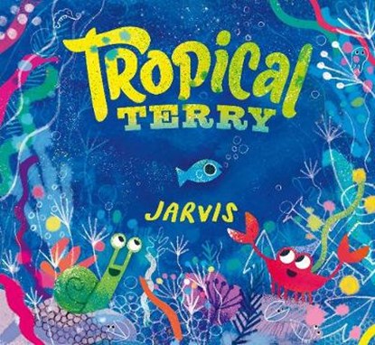 Tropical Terry, Jarvis - Gebonden Gebonden - 9781406376425