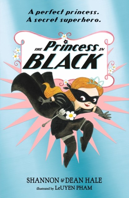 The Princess in Black, Shannon Hale ; Dean Hale - Paperback - 9781406376456